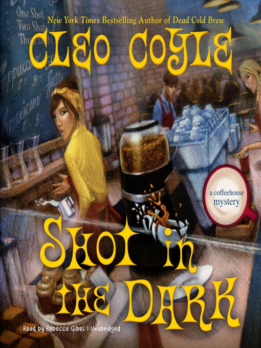 Title details for Shot In the Dark by Cleo Coyle - Available